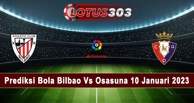 Prediksi Bola Bilbao Vs Osasuna 10 Januari 2023