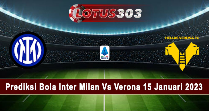 Prediksi Bola Inter Milan Vs Verona 15 Januari 2023
