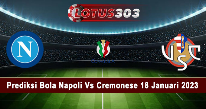 Prediksi Bola Napoli Vs Cremonese 18 Januari 2023