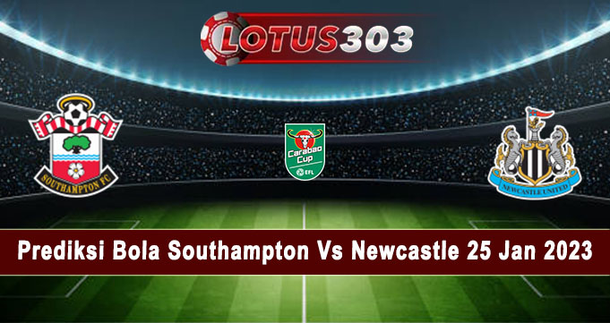 Prediksi Bola Southampton Vs Newcastle 25 Jan 2023