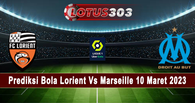 Prediksi Bola Lorient Vs Marseille 10 Maret 2023
