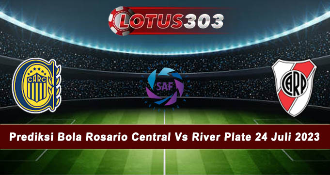 Prediksi Bola Rosario Central Vs River Plate 24 Juli 2023